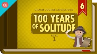 100 Years of Solitude Part 1 Crash Course Literature 306 [upl. by Nagle]