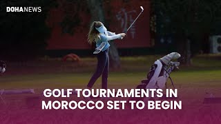 Golf tournaments in Morocco set to begin [upl. by Dusen]