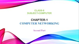 Chapter 1 Computer Networking  Part 2  Class 8 [upl. by Damas]