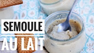 SEMOULE AU LAIT CRÉMEUSE ET INRATABLE [upl. by Aenitsirhc]