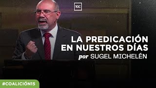 La predicación en nuestros días ⎜ Sugel Michelén [upl. by Bik]