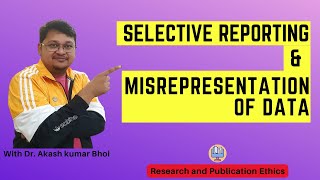 Selective Reporting amp Misrepresentation of Data  eSupport for Research  2022  Dr Akash Bhoi [upl. by Tinor]