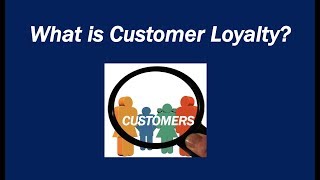 What is Customer Loyalty [upl. by Leta]