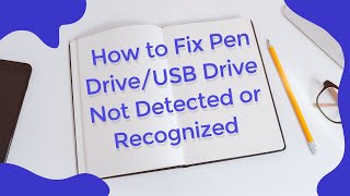 How to Fix Pen DriveUSB Drive Not Detected or Recognized  4 Simple Ways [upl. by Bushey]