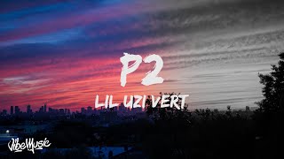 Lil Uzi Vert  P2 Lyrics [upl. by Dric]