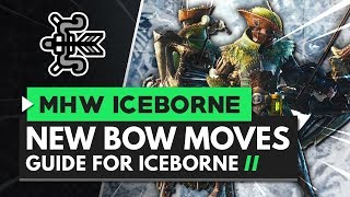 Monster Hunter World Iceborne  Bow New Moves Guide [upl. by Dorthea]