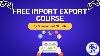 Free Import Export Course By Government Of India [upl. by Sisco935]