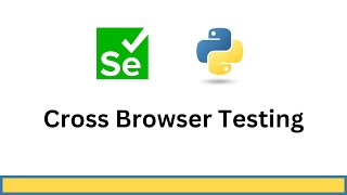 Selenium Python Cross Browser Testing [upl. by Nilam]