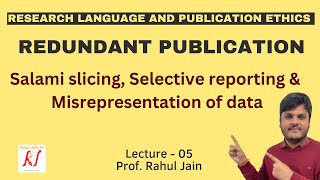 Redundant Publications  Salami Slicing  Selective Reporting  Misrepresentation of Data  L  05 [upl. by Iuq]