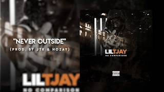 Lil TJAY  Never Outside Official Audio [upl. by Cayser]