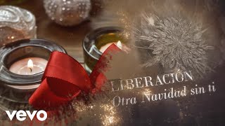 Liberación  Otra Navidad Sin Ti Lyric Video [upl. by Pentheam654]