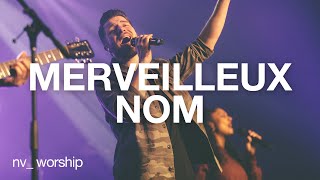 Merveilleux nom  NV Worship [upl. by Westphal]