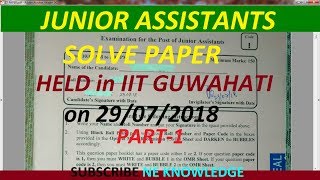 JUNIOR ASSISTANTS Examination Solve Paper Held in IIT Guwahati [upl. by Chlori136]