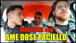 VIAGGIARE con AME DOSE PACIELLO COMPILATION IGNORANTISSIMA [upl. by Hiamerej]