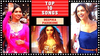 Top 10 DEEPIKA PADUKONE Songs [upl. by Sinnoda]