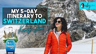 Switzerland Tour  Kamiya Janis 5Day Itinerary  Curly Tales [upl. by Elyn]