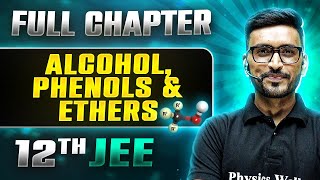 Alcohol Phenol And Ethers FULL CHAPTER  Class 12th Organic Chemistry  Lakshya [upl. by Laram]