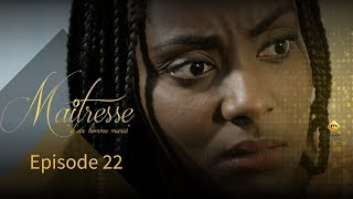 Série  Maitresse dun homme marié  Episode 22  VOSTFR [upl. by Ima]