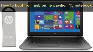 how to boot and install windows 10 from usb on hp pavilion 15 notebook Enable HP Laptop Boot [upl. by Aeht347]