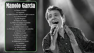 Manolo Garcia  Grandes éxitos álbum completo 2022 [upl. by Yenal]