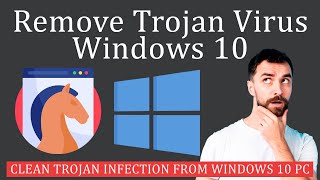 How to Remove Trojan Virus from Windows [upl. by Charlotta]