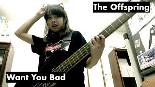 The Offspring  Want You Bad  bass [upl. by Yolande]