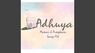 Adhuya [upl. by Nitsrek]