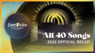 OFFICIAL RECAP All 40 songs of the Eurovision Song Contest 2022 [upl. by Ahsok234]