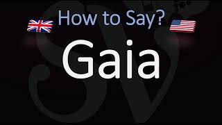 How to Pronounce Gaia CORRECTLY Meaning amp Pronunciation [upl. by Garling]