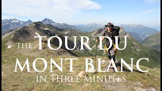 The Tour Du Mont Blanc in 3 Minutes [upl. by Onirefez217]