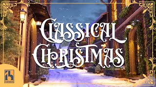 Classical Music for Christmas [upl. by Ephrem]