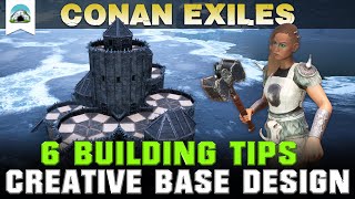 6 Building Tips for Creative Base Designs No Mods  Guide  Conan Exiles [upl. by Bostow]