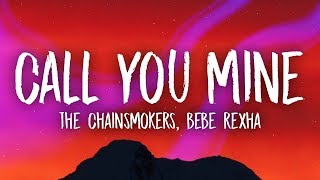 The Chainsmokers Bebe Rexha  Call You Mine Lyrics [upl. by Vitalis]