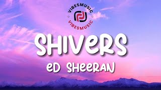 Ed Sheeran  Shivers Lyrics [upl. by Aikahc]