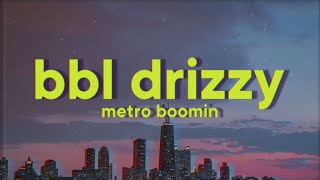 Metro Boomin  BBL DRIZZY Lyrics [upl. by Icat737]