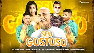 VT KEBRADEIRA ANDERSON NEIFF DANILO CHATINHO TINHO DO COQUE E MC KA DE PARIS  SEU GOSTOSO [upl. by Orelia]