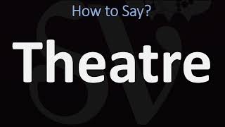 How to Pronounce Theatre CORRECTLY [upl. by Dranel]