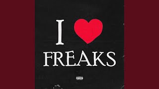 I love freaks [upl. by Solraced]