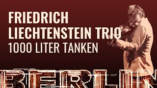 Friedrich Liechtenstein  1000 Liter Tanken BERLIN LIVE [upl. by Amitaf949]