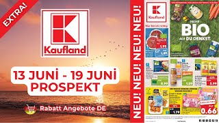 KAUFLAND EXTRA Prospekt Werbung  Prospekt Gültig von 13062024  Rabatt Angebote DE [upl. by Atok]